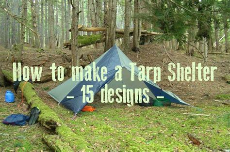 How To Make A Tarp Shelter 15 Designs Preppers Will