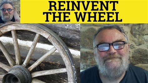 🔵 Reinvent The Wheel Meaning Reinvent The Wheel Examples Reinvent