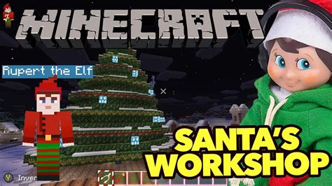Elf On The Shelf Plays Minecraft Santas Workshop Youtube