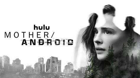 Mother Android Review Sci Fi Movie Hulu Netflix Heaven Of Horror