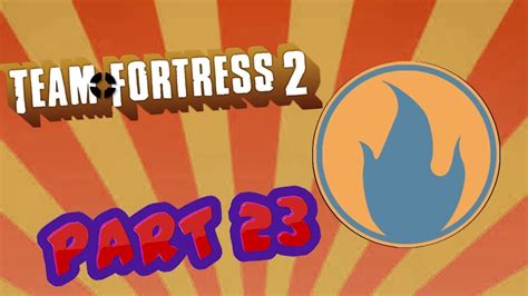 Tf2 Paranoid Pyros Part 23 Youtube