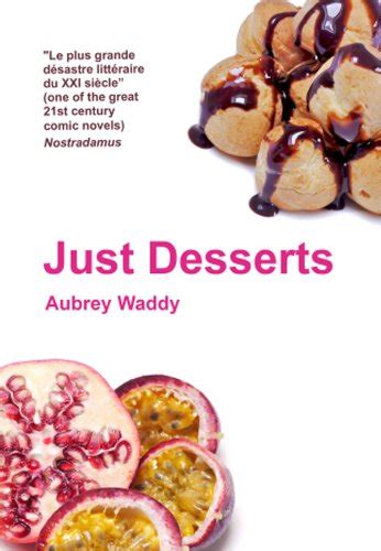 Just Desserts Kindle Edition By Waddy Aubrey Literature And Fiction