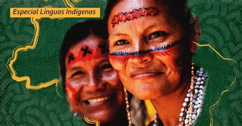 Quantas São As Línguas Indígenas Do Brasil Onde São Faladas E O Que As