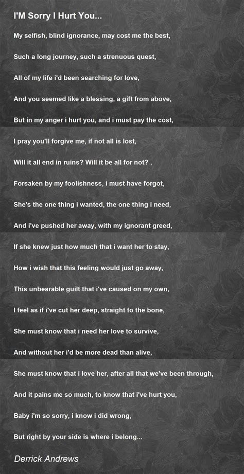 Im Sorry I Hurt You Poem By Derrick Andrews Poem Hunter