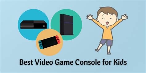 Best Video Game Console For Kids You Must Check Out