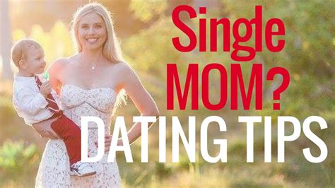 Single Mom Dating Advice Musts Youtube