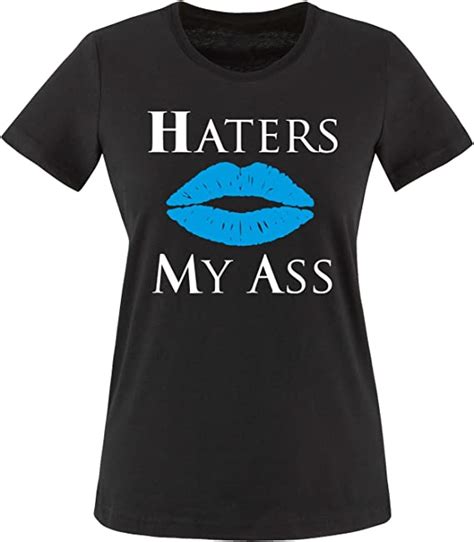 Comedy Shirts Haters Kiss My Ass Damen T Shirt Amazon De Bekleidung