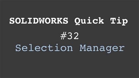 Solidworks Quick Tip 32 Selection Manager Youtube