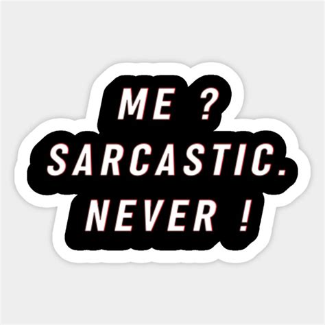 Sarcastic Sarcastic Saying Sticker Teepublic