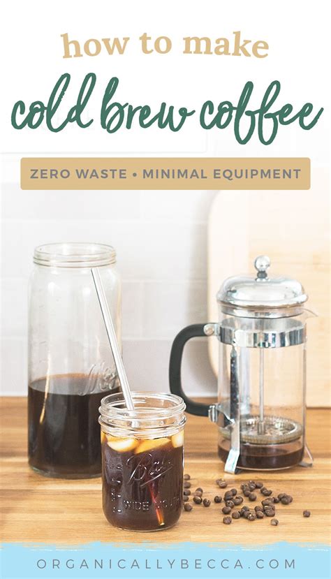 Recipe Easy Diy Cold Brew Coffee • Organically Becca Recipe In 2021