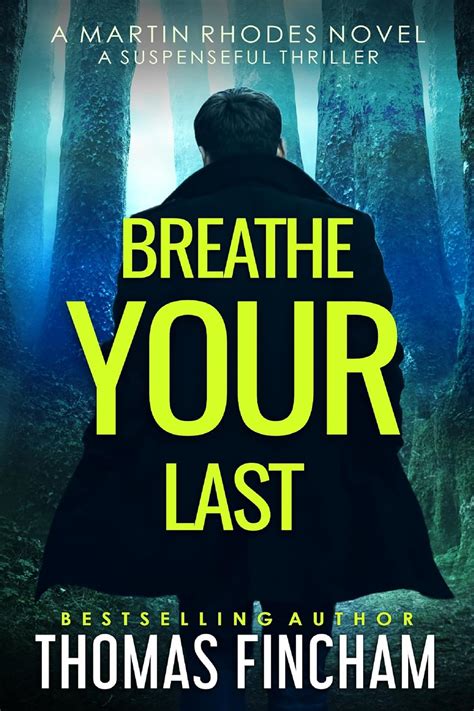 Breathe Your Last A Suspenseful Thriller Martin Rhodes Book Kindle Edition By Fincham