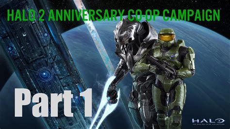 Halo 2 Anniversary Co Op Campaign Part 1 Youtube
