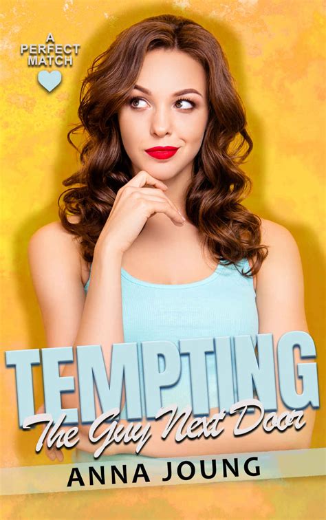 Tempting The Guy Next Door A Perfect Match 4 By Anna Joung Goodreads