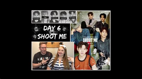 Read ▻ shoot me from the story day6 lyrics by miyhanstal (ミ☆) with 1,987 reads. She Don't Know KPOP! Reacting to DAY6 "Shoot Me" - YouTube