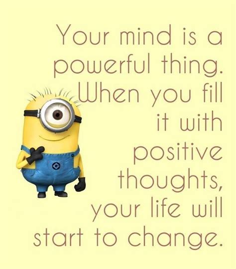 A Minion With The Words Your Mind Is A Powerful Thing When You Fill It