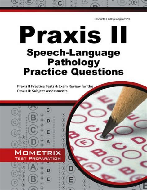 Praxis Ii Speech Language Pathology 0330 Practice Questions By Praxis Ii Exam Secrets Test
