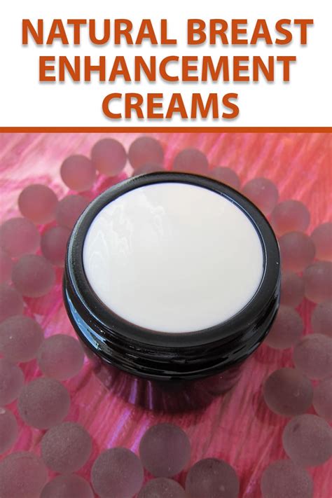 Natural Breast Enhancement Creams