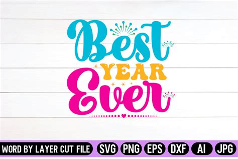 Best Year Ever Svg Graphic By Svg Artfibers · Creative Fabrica