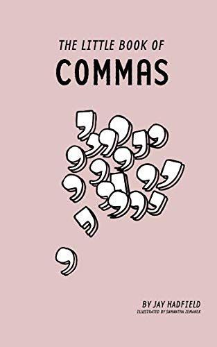 The Little Book Of Commas A Complete Guide To Comma Rules Little
