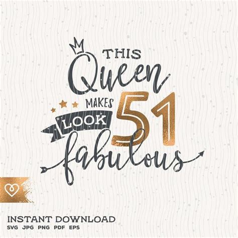 51st Birthday Svg This Queen Makes 51 Svg Look Fabulous Svg Etsy