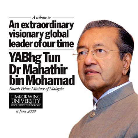 He was also the fourth prime minister of malaysia. HIM DRC: tun dr mahathir