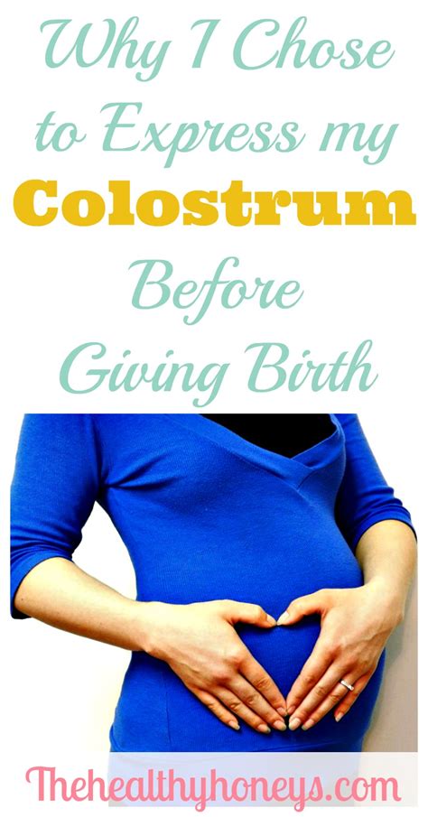 Why I Chose To Express Colostrum Before Giving Birth The Healthy Honeys