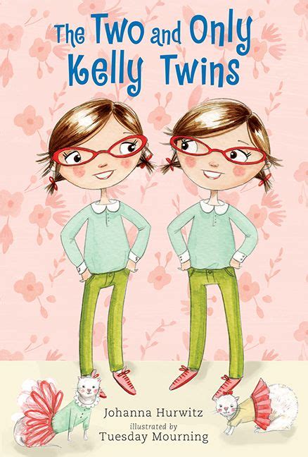 The Two And Only Kelly Twins By Johanna Hurwitz And Illustrated By