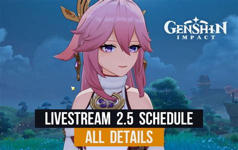 Genshin Impact Livestream 2 5 Schedule All Details