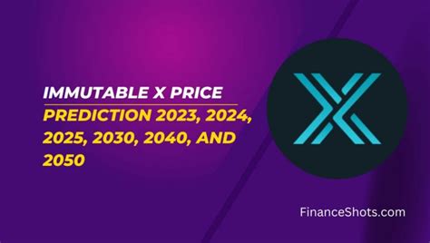Immutable X Price Prediction 2023 2024 2025 2030 2040 And 2050