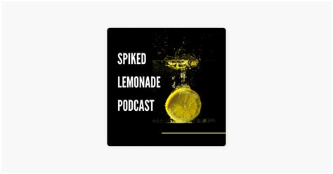 ‎spiked Lemonade Tc Mason On Apple Podcasts