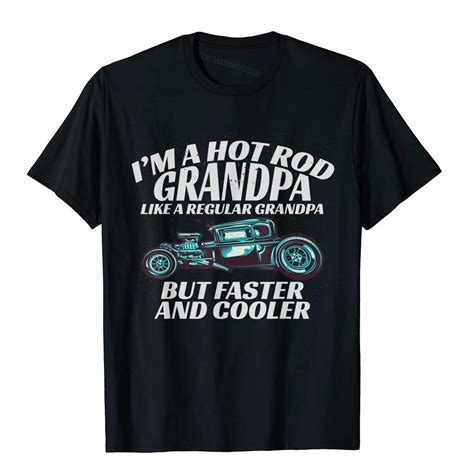 Im A Hot Rod Grandpa Tee For Cool Gpas With Hot Rods T Shirt Tees New Arrival Fashionable