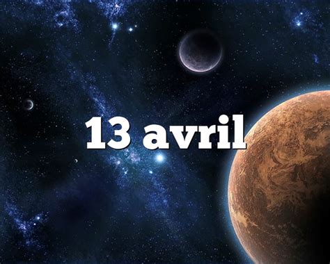 13 Avril Horoscope Signe Astro Du Zodiaque Personnalité Et Caractère