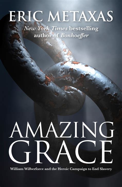 Amazing Grace Eric Metaxas The Source Books