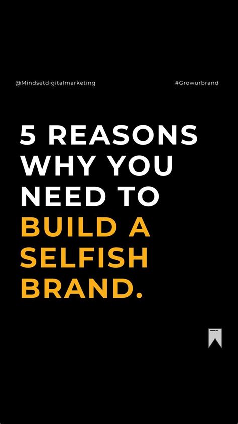 5 Reasons Why You Need To Build A Selfish Brand Pinterest