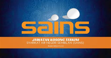 Headquarters tingkat 2, kompleks pknns jalan persiaran s2 b2 70300 seremban negeri sembilan seremban; Jawatan Kosong Terkini Syarikat Air Negeri Sembilan (SAINS ...