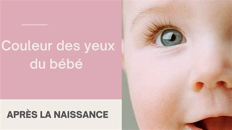 La Couleur Des Yeux De Bébé Youtube