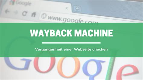 Was Ist Wayback Machine Archiv Des Internets Entdecken Onlineseitigde
