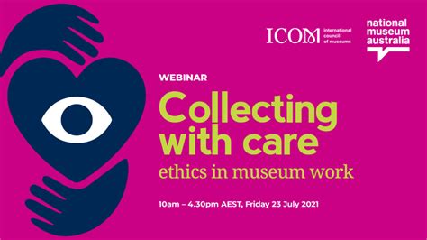 Collecting With Care Ethics In Museum Work Webinar Icom