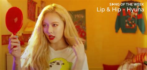 Song Of The Week Hyuna Lip And Hip — Unitedkpop