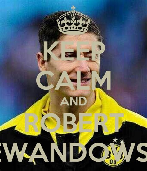 Keep Calm And Robert Lewandowski Poster Robert Keep Calm O Matic