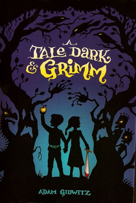 Reading Nook Review A Tale Dark And Grimm Adam Gidwitz