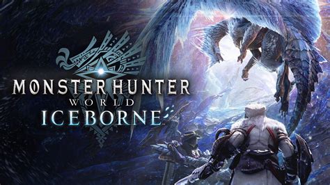 Monster Hunter World Iceborne Free Title Update 4news Dlhnet The Gaming People