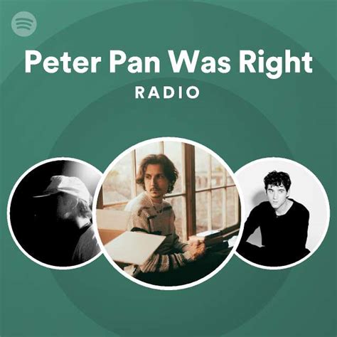 Peter Pan Was Right Radio Playlist By Spotify Spotify