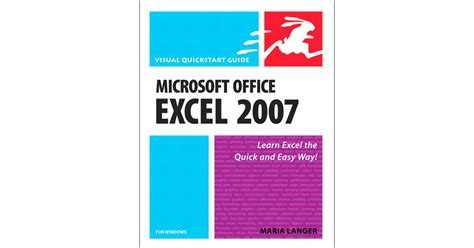 Microsoft Office Excel 2007 For Windows Visual Quickstart Guide Book