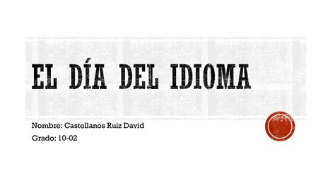 Calaméo El Día Del Idioma Castellanos Ruiz David