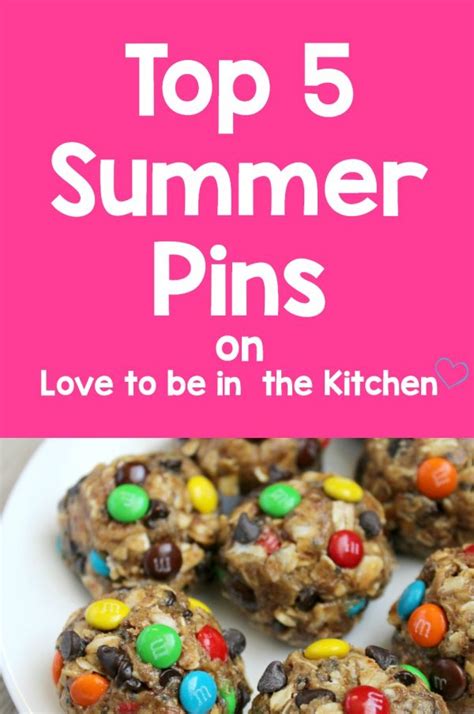 Top 5 Summer Pins Love To Be In The Kitchen