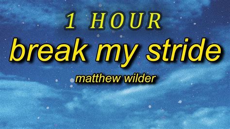 1 Hour Matthew Wilder Break My Stride Lyrics Youtube