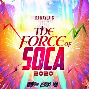 Dj G The Force Of Soca 2020 Carnival Mix Soca Music Soca Dj