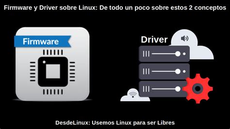Firmware Y Driver Sobre Linux De Todo Un Poco Sobre Estos 2 Conceptos