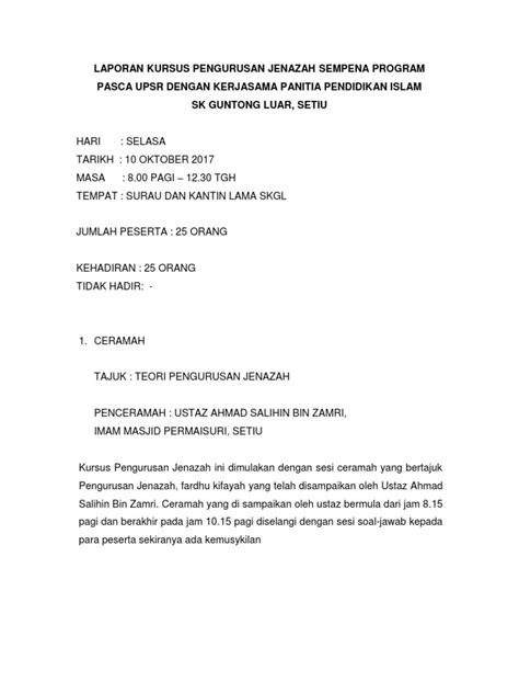 Rasional tujuan diadakan kursus pengurusan jenazah ini adalah sebagai salah satu alternatif yang baik untuk. Laporan Kursus Pengurusan Jenazah